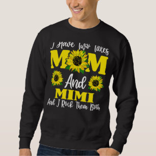 I Have Two Titles Mum And Mimi Sunflower For Women Sweatshirt