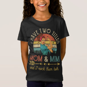 I Have Two Titles Mum And Mimi Women Vintage Decor T-Shirt