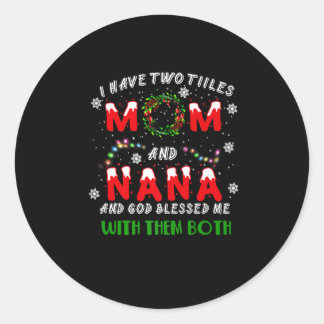 I Have Two Titles Mum And NaNa Christmas Pajama Fa Classic Round Sticker