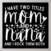 I Have Two Titles Mum And Nana Funny 