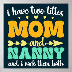I Have Two Titles Mum And Nanny Groovy Mothers Day Poster