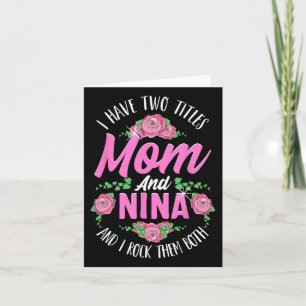 I Have Two Titles Mum And Nina Cute Mothers Day Gi Card