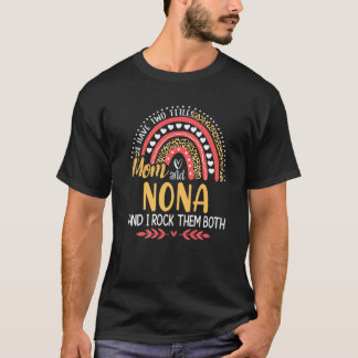 I Have Two Titles Mum And Nona Pink Leopard Rainbo T-Shirt