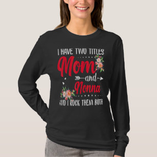 I Have Two Titles Mum And Nonna Best Nonna Mother' T-Shirt