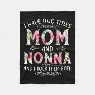 I Have Two Titles Mum And Nonna Funny Mothers Day Fleece Blanket