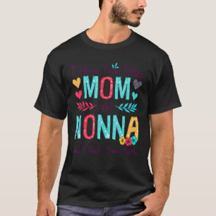I Have Two Titles Mum And Nonna Women Floral Decor T-Shirt