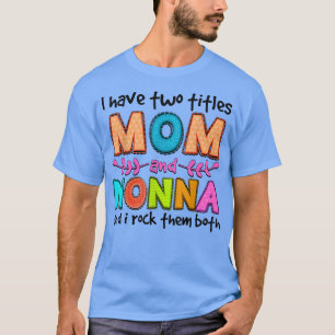 I Have Two Titles Mum And Nonna Women Floral Decor T-Shirt