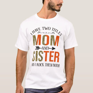 I Have Two Titles Mum And Sister Mothers Day Leopa T-Shirt