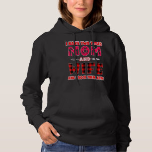 I Have Two Titles Mum And Wife Mother's Day For M Hoodie