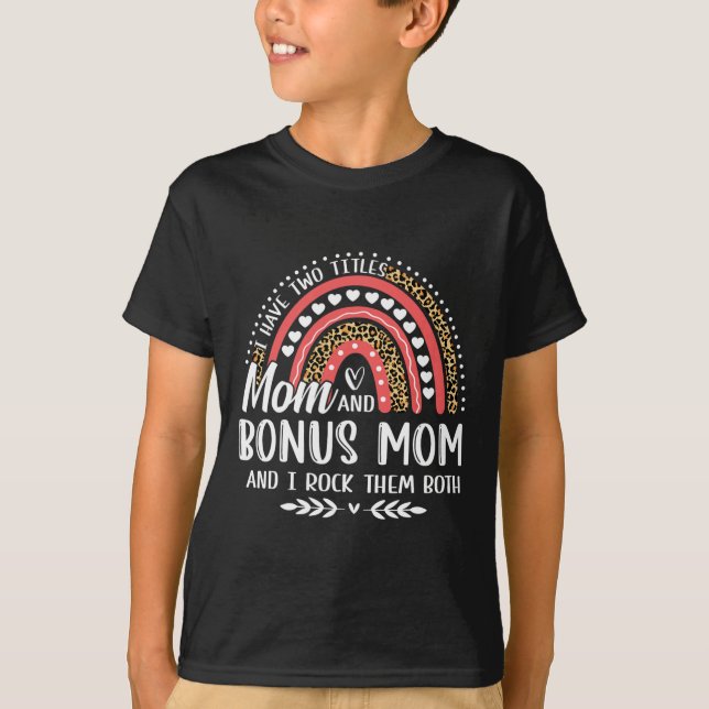 I Have Two Titles Mum Bonus Mum Mother's Day Leopa T-Shirt (Front)
