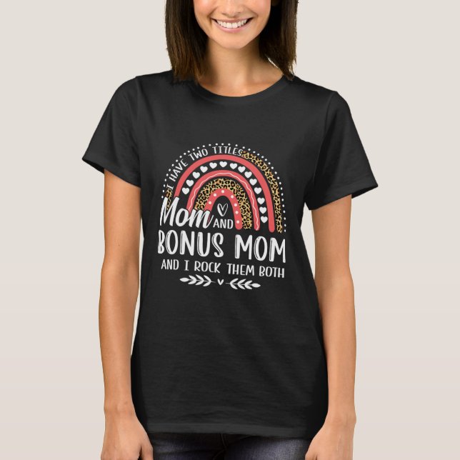 I Have Two Titles Mum Bonus Mum Mother's Day Leopa T-Shirt (Front)