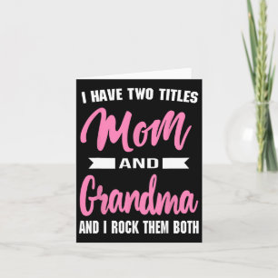 I Have Two Titles Mum Grandma And I Rock Them Moth Card