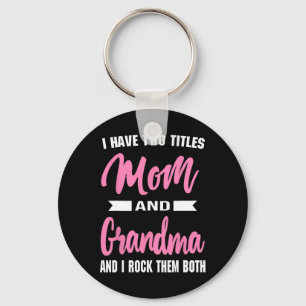 I Have Two Titles Mum Grandma And I Rock Them Moth Key Ring