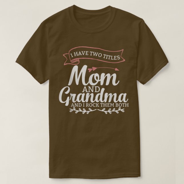 I Have Two Titles Mum Grandma and I Rock them Moth T-Shirt (Design Front)