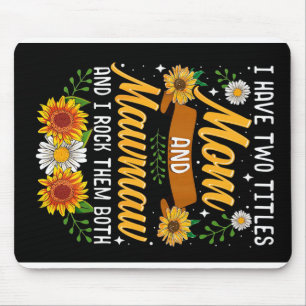 I Have Two Titles Mummy Gift, Mother's Day Gift Mouse Pad
