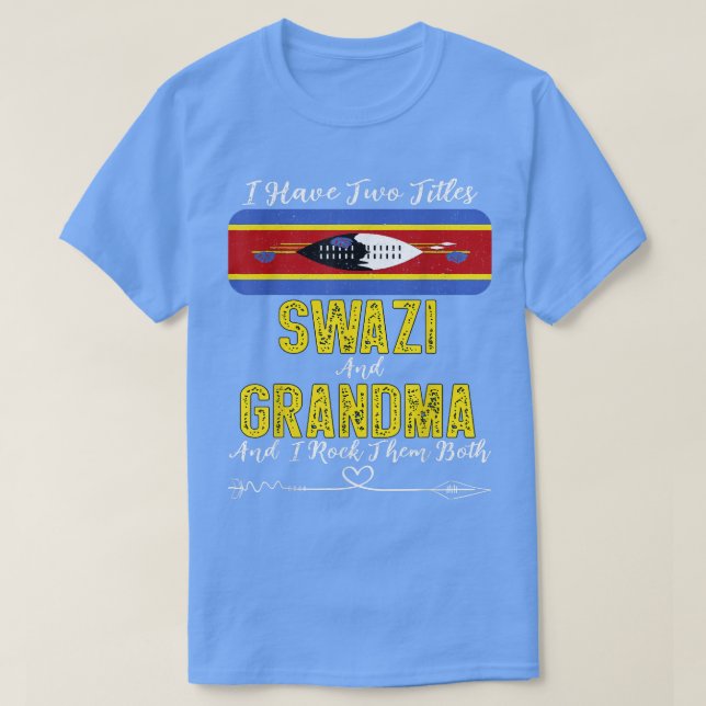 I Have Two Titles Swazi and Grandma Eswatini  T-Shirt (Design Front)