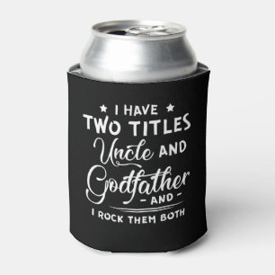I Have Two Titles Uncle And Godfather Father's Day Can Cooler