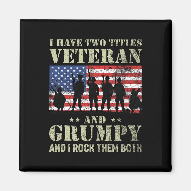 I Have Two Titles Veteran And Grumpy Funny Dad Pap Magnet (Front)