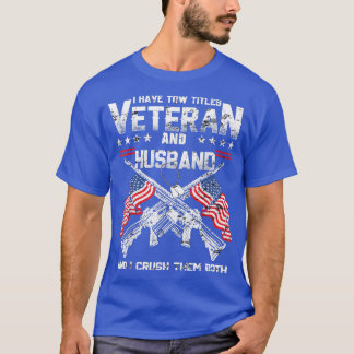 I Have Two Titles Veteran And Husband  Veteran Fat T-Shirt