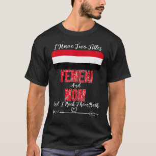 I Have Two Titles Yemeni And Mom Yemen Pul Hoodie T-Shirt