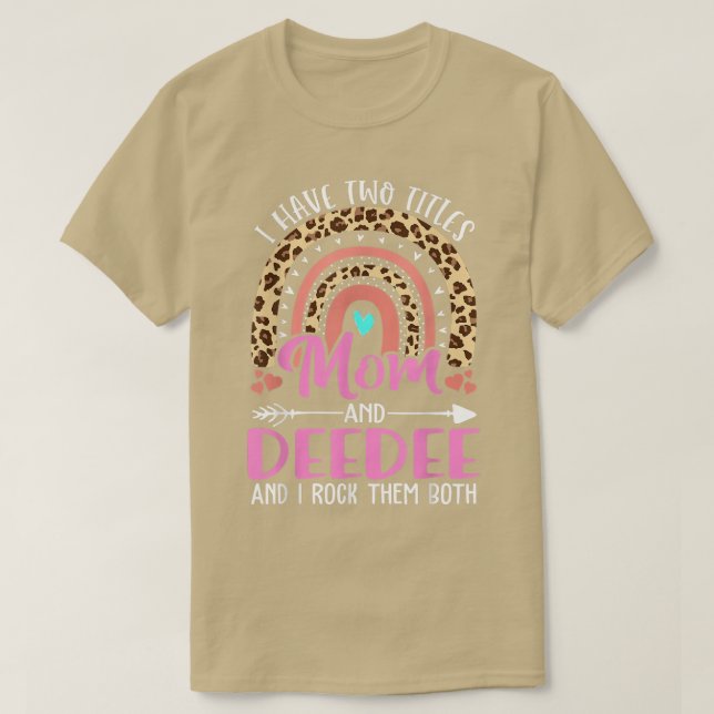 I Have Two Tittles Mum and Deedee Grandma Cute Mot T-Shirt (Design Front)