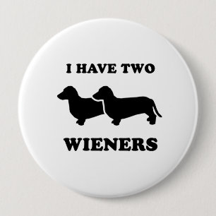 I have two wieners 10 cm round badge