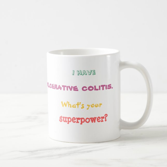 I have ulcerative colitis. What's your superpower? Coffee Mug (Right)
