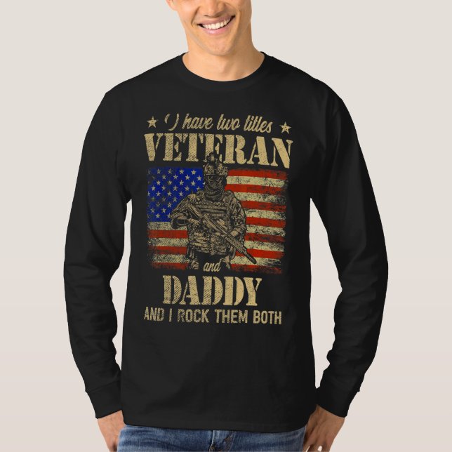 I Have Veteran And Daddy American Flag Father's Da T-Shirt (Front)