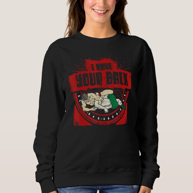 I Have Your Back  Wrestler Sweatshirt (Front)