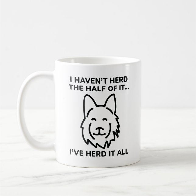 I Haven’t Herd The Half Of It Coffee Mug (Left)