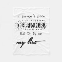 I Haven't Been Everywhere - Travel Quote