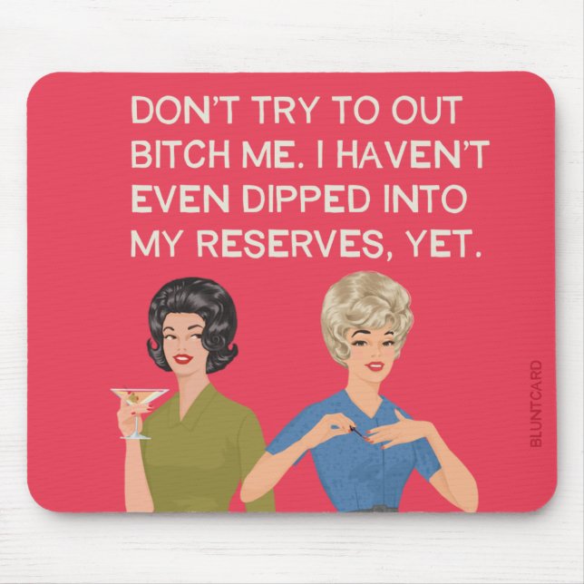 I haven't even dipped into my reserves... mouse pad (Front)