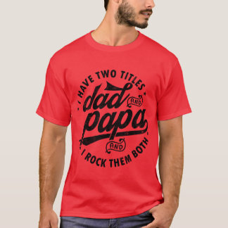 I Havewoitles Dad And Papa For Father retro T-Shirt