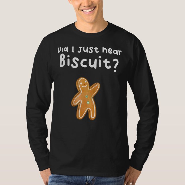 I Hear Biscuit T-Shirt (Front)