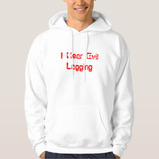 I Hear Evil Lagging Hoodie