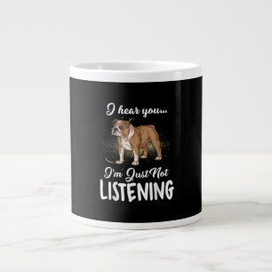 I Hear You Not Listening English Bulldog Gift Large Coffee Mug