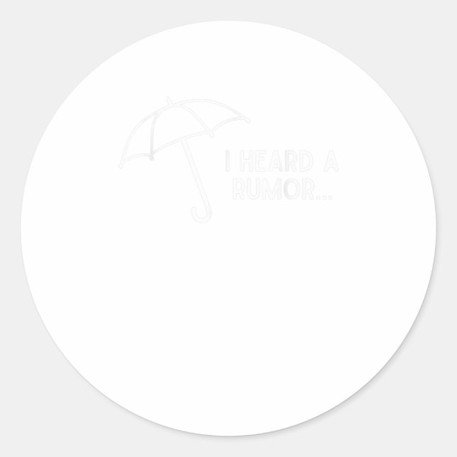 I Heard a Rumour  Funny Academy Classic Round Sticker (Front)