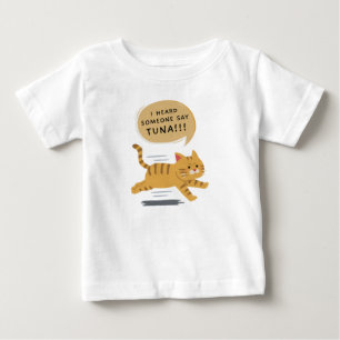I heard someone say tuna  baby T-Shirt