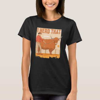 I Heard That Funny Cattle Herd Farm Design for Cow T-Shirt