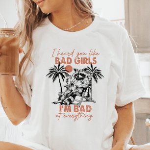 I Heard You Like Bad Girls Racoon Tri-Blend Shirt