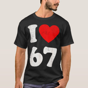 I Heart 67 Six Seven Clic 67 Meme Vintage Gen Alph T-Shirt