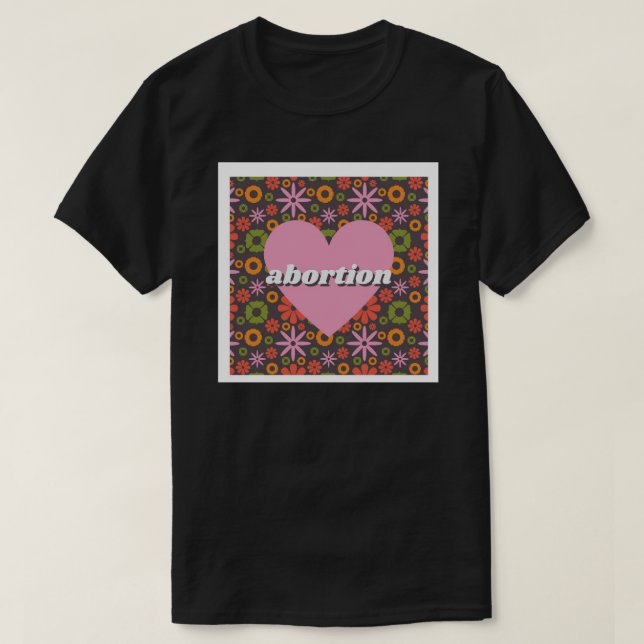 I heart abortion  Pin T-Shirt (Design Front)
