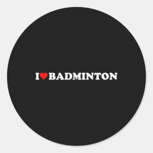 I Heart Badminton I Love Badminton Hob Classic Round Sticker