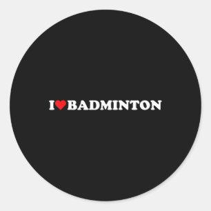 I Heart Badminton I Love Badminton Hobby Theme Lov Classic Round Sticker