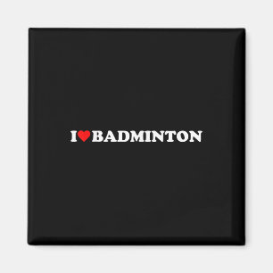 I Heart Badminton I Love Badminton Hobby Theme Lov Magnet