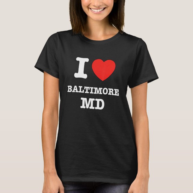 I Heart Baltimore (Maryland MD) Love T-Shirt (Front)