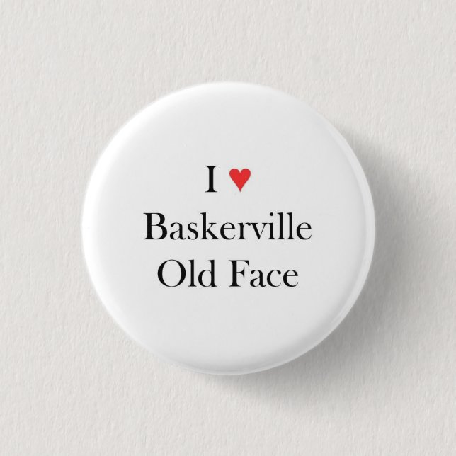 I heart Baskerville Old Face 3 Cm Round Badge (Front)