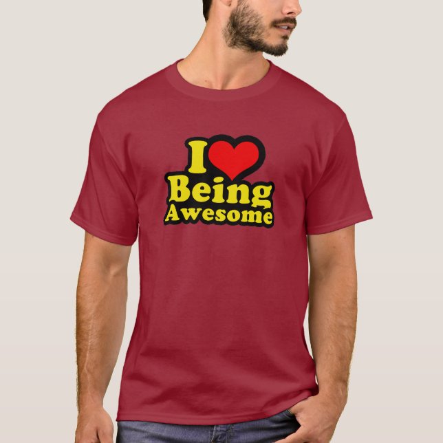 I Heart Being Awesome T-Shirt (Front)