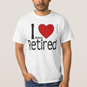 I Heart Being Retired Shirt