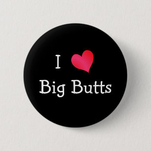 I Heart Big Butts 6 Cm Round Badge